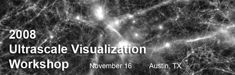 Ultrascale Visualization Workshop 2008